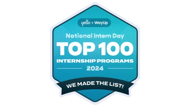 Yello and WayUp National Intern Day Top 100 Internship Programs 2024 badge stating 'We Made The List!'